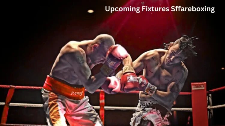 Upcoming Fixtures SFFAREBoxing: A Comprehensive Guide to 2025's Most  Anticipated Bouts